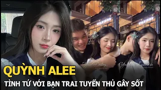 Quỳnh Alee tình tứ với bạn trai tuyển thủ gây sốt