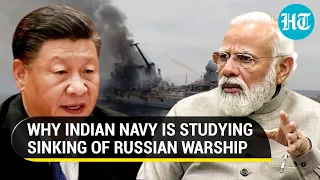 Why Indian Navy is studying sinking of Russian warship Moskva amid Chinese threat