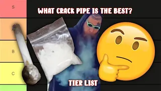 Crack Pipe Tier List