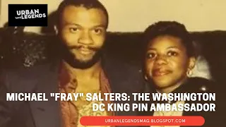 Michael Fray Salters: The Tragic Story of a DC King Pin