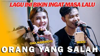 ORANG YANG SALAH (LUVIA BAND) - CHIA WARDHOYO FT. MUBAI | LIVE NGAMEN