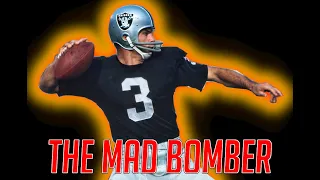 THE MAD BOMBER | Daryle Lamonica | Raiders History
