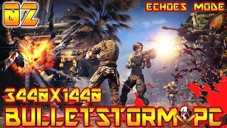 BULLETSTORM PC 3440X1440 ECHOES MODE PART 2! "WEAPONS OF DESTRUCTION"