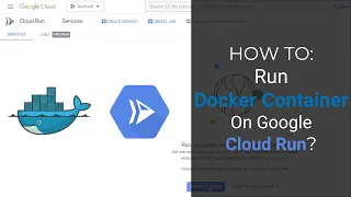 HOW TO: Run Docker Container On Google Cloud Run 2023 (FREE*)