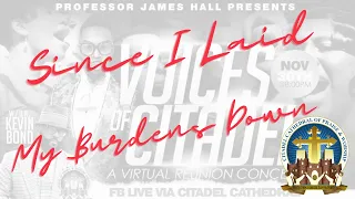 James Hall Presents The Voices Of Citadel: Since I Laid My Burdens Down