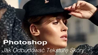 Jak Odbudować Teksturę Skóry w Photoshop