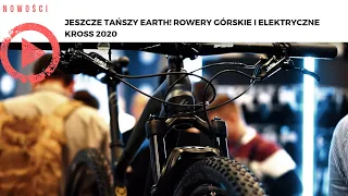 Jeszcze tańszy Earth! Rowery górskie i elektryczne Kross 2020