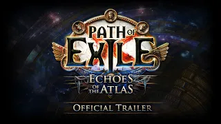 Path of Exile: Echoes of the Atlas Official Trailer