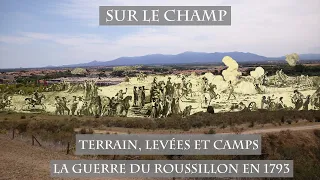 Terrain, Levées et Camps : La Guerre du Roussillon 1793