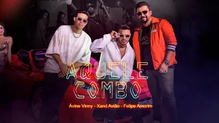 Aquele Combo - Ávine Vinny, Xand Avião e Felipe Amorim (CLIPE OFICIAL)