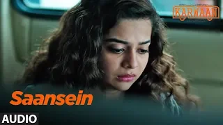 Saansein Full Audio Song |  Karwaan | Irrfan Khan, Dulquer Salmaan, Mithila Palkar | Prateek Kuhad