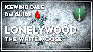 Lonelywood: The White Moose | Icewind Dale DM Guide