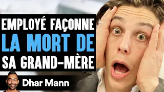 Employé Façonne LA MORT DE Sa Grand-Mére | Dhar Mann