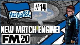 The Hertha Save FM20 - #14 - New Match Engine | Football Manager 2020