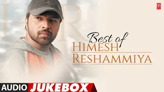 Best Of Himesh Reshammiya (Audio) Jukebox | Super Hit Collection Of Himesh Reshammiya