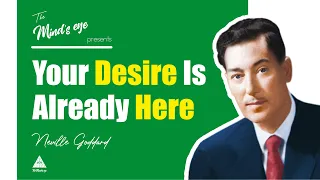 Neville Goddard | Your Desire Is Already Here ( Lecture ) | The Mind's Eye