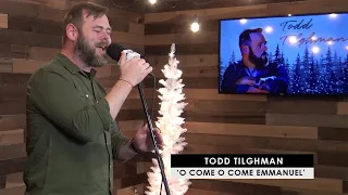 Todd Tilghman | 'O Come O Come Emmanuel'