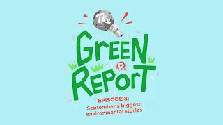The Green Report: September's biggest environmental stories