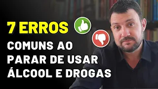 7 erros comuns ao parar  usar álcool e drogas