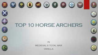 TOP 10 BEST HORSE ARCHERS in Medieval II: Total War - vanilla (base game)