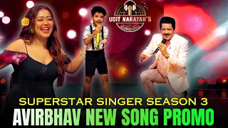 🔥Full Performance Avirbhav & Udit Narayan Today🔥| Avirbhav Today's New Performance Superstar Singer3