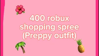 400 robux shopping spree! (Preppy outfit) 🛍 🌺