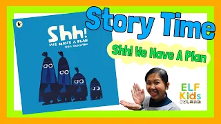 Shhh! We Have a Plan Read-Aloud