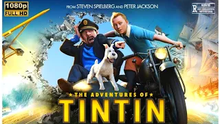 The Adventures of Tintin 1080p Movie In English | Jamie Bell, Andy Serk | Full Movie Review & Story