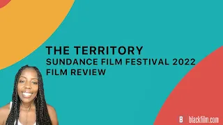 Sundance Film Festival 2022 - The Territory