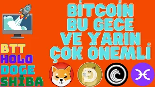 BİTCOİN İÇİN BU GECE VE BU SEVİYELER ÇOK ÖNEMLİ HOLO SHİBA BTT DOGE GÜNCEL #btc #shiba #holo #doge