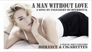 A Man Without Love (1968) Engelbert Humperdinck. Film Romance & Cigarettes (2005)