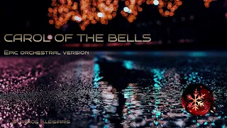 Carol of the Bells - Epic Orchestral Version ||Stavros Kleisiaris