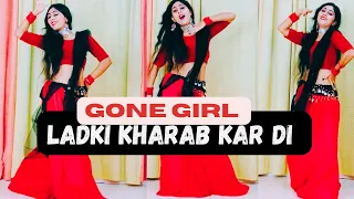 Ladki kharab kar Di | Gone Girl | Dance Video | लड़की ख़राब | Badshah |