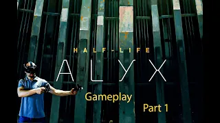 Half-Life Alyx VR Gameplay [HP Reverb G2] Part 1