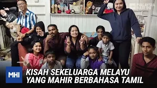 Kisah Sekeluarga Melayu Yang Mahir Berbahasa Tamil | MHI (4 November 2021)