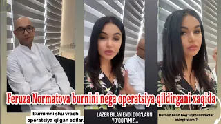 Feruza Normatova burnini nega operatsiya qildirgani xaqida