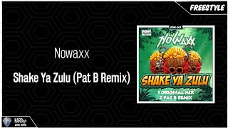 Nowaxx - Shake Ya Zulu (Pat B Remix) (Original)