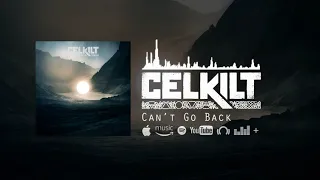 Celkilt - Can't Go Back