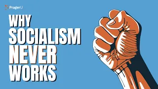 Why Socialism Never Works: A Video Marathon