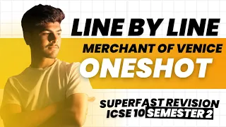 Merchant Of Venice | Line by Line Explanation| One Shot | Marathon | ICSE Class 10 | Semester 2