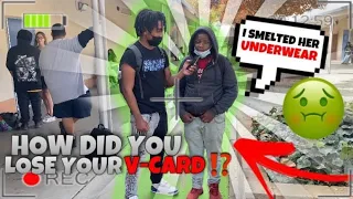 How Did you Lose your V card 🤭💦? “Public interview” (High School Edition)