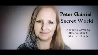 PETER GABRIEL - Secret World (Acoustic Cover by MELANIE MAU & MARTIN SCHNELLA)