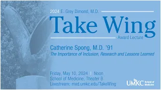 2024 E. Grey Dimond, M.D. Take Wing Award Lecture