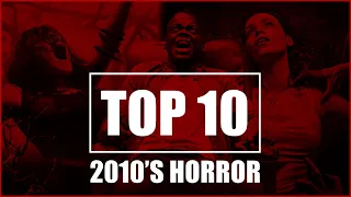 TOP 10 HORROR MOVIES OF THE 2010's