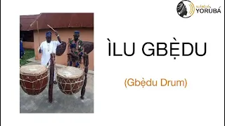 The Yorùbá Drum: "Gbẹ̀du"