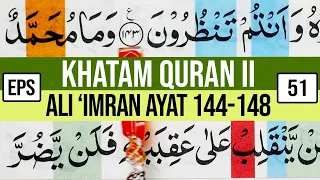 KHATAM QURAN II SURAH ALI 'IMRAN AYAT 144-148 TARTIL  BELAJAR MENGAJI EP-51