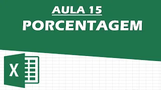 Excel Aula 15 - Como Calcular Porcentagem no Excel