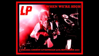 LP "When We're High" Omeara London Livestream 30/09/2021 From Album "Lost on You" (Laura Pergolizzi)