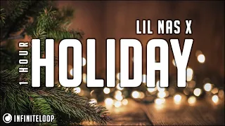 Lil Nas X - HOLIDAY [1 Hour] Loop