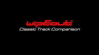 WipEout Classic Track Side-By-Side Comparison